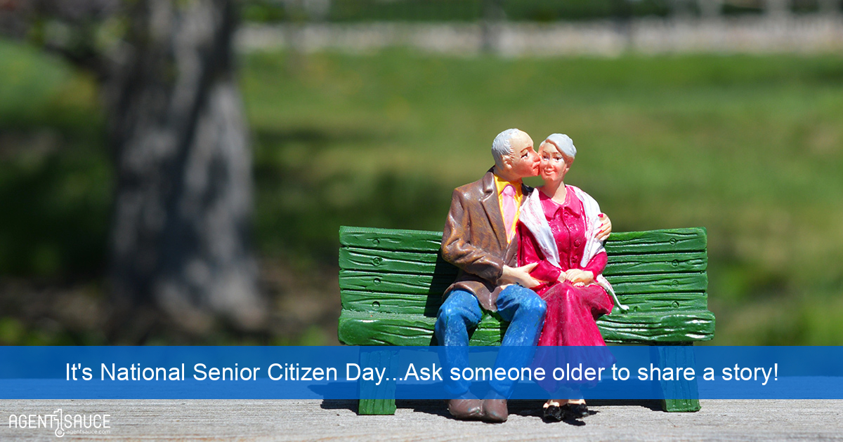 It's National Senior Citizen Day...Ask someone older to share a story!