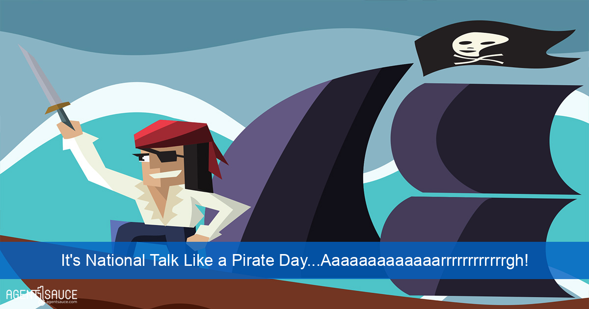 It's National Talk Like a Pirate Day...Aaaaaaaaaaaaarrrrrrrrrrrrgh!