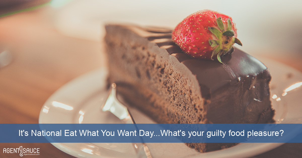 It's National Eat What You Want Day...What's your guilty food pleasure?