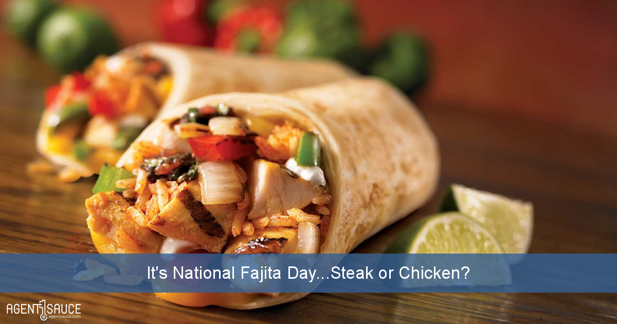 It's National Fajita Day...Steak or Chicken?