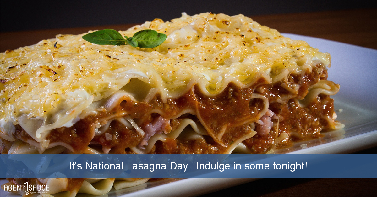 It's National Lasagna Day...Indulge in some tonight!