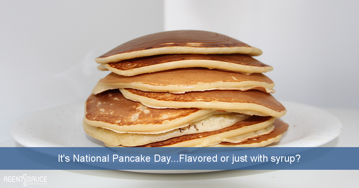 It's National Pancake Day...Flavored or just with syrup?