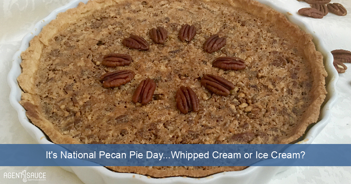 It's National Pecan Pie Day...Whipped Cream or Ice Cream?